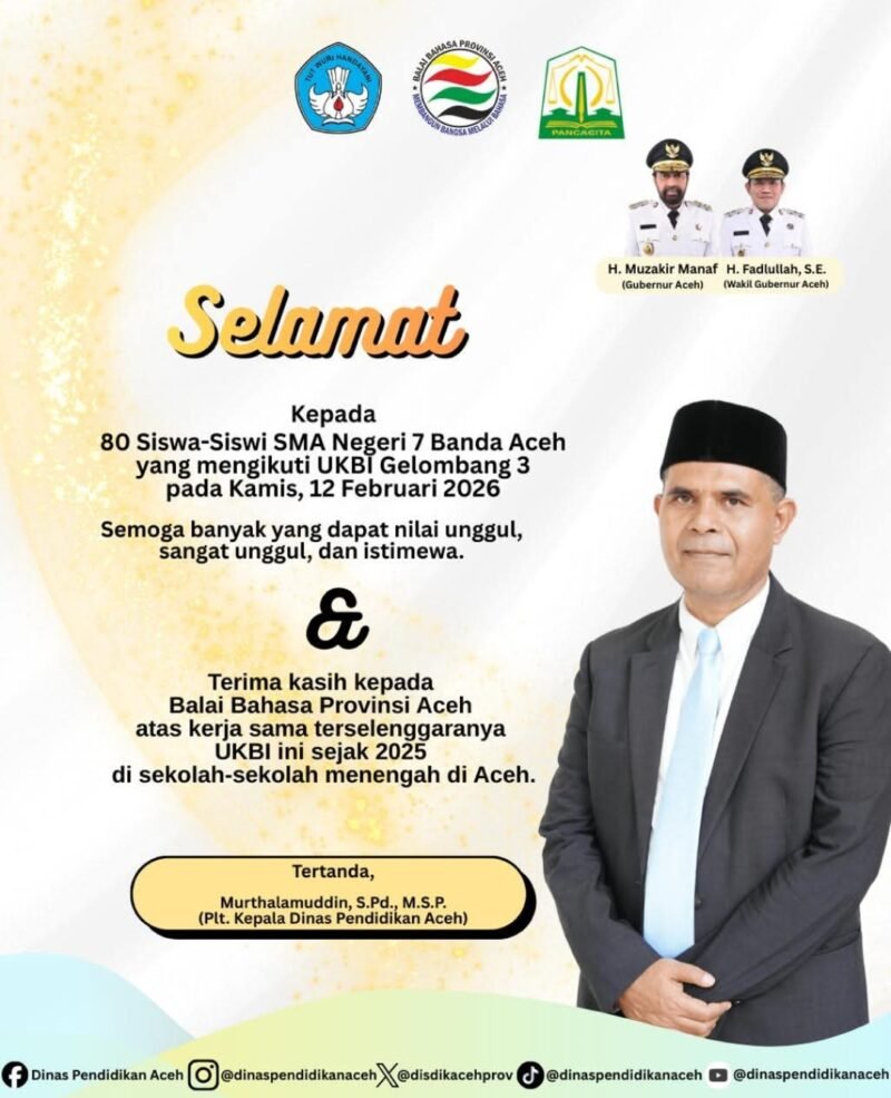 Plt Kepala Dinas Pendidikan Aceh, Murthalamuddin, S.Pd., M.S.P., menyampaikan ucapan selamat kepada 80 siswa SMA Negeri 7 Banda Aceh yang mengikuti UKBI Gelombang III, Kamis (12/2/2026).