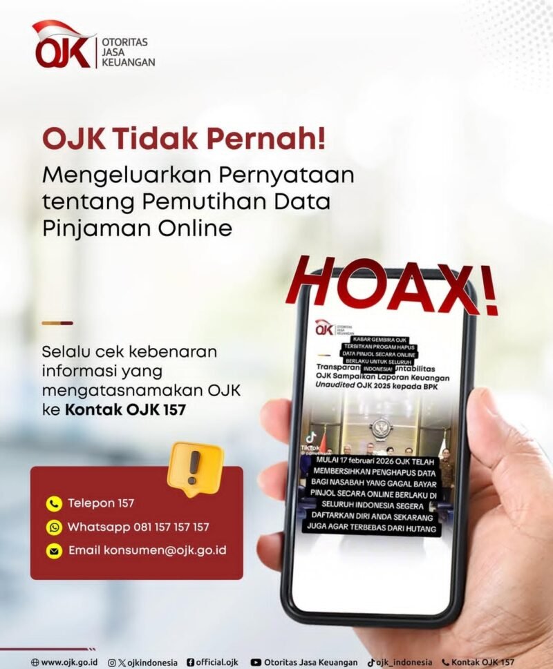 OJK menegaskan informasi pemutihan data pinjaman online yang beredar di media sosial adalah hoaks dan mengimbau masyarakat selalu memverifikasi informasi melalui kanal resmi.(22/2/2026)