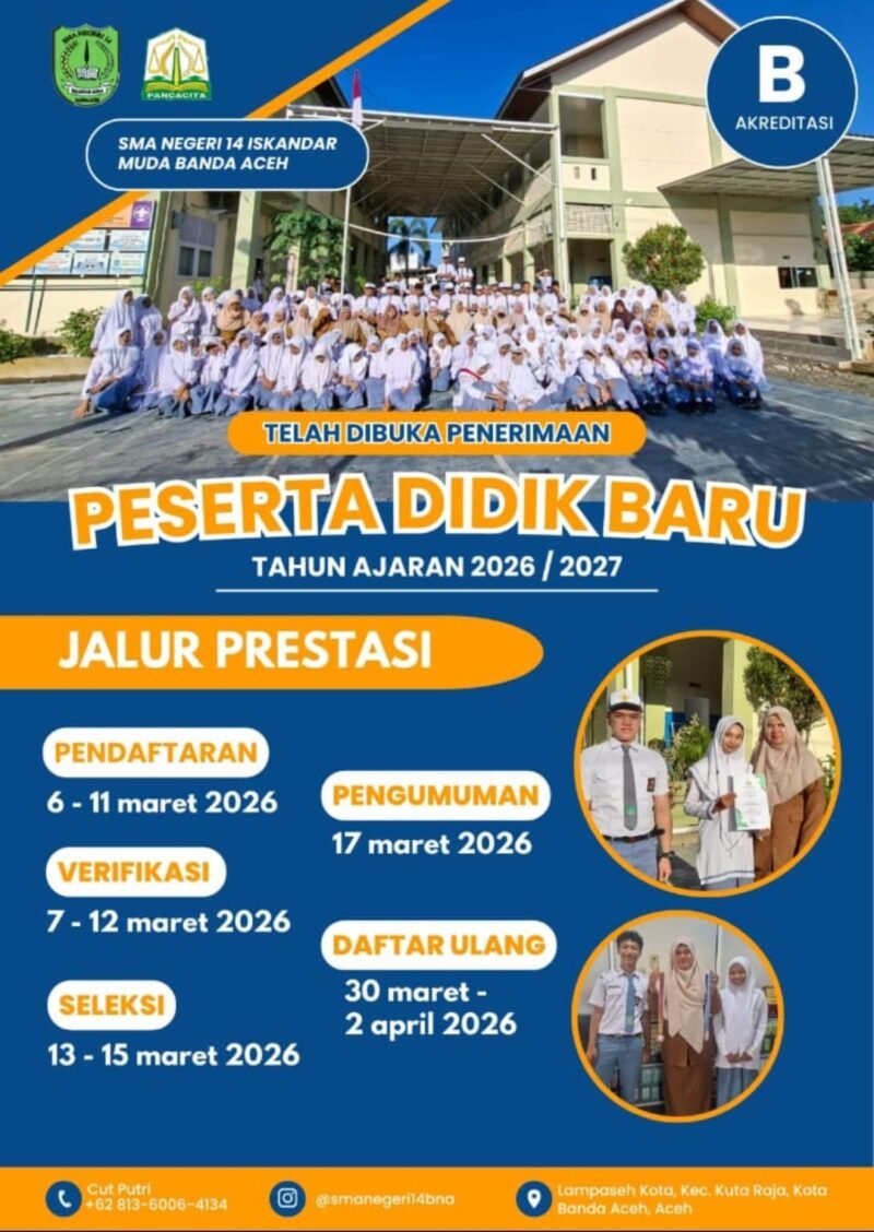 Penerimaan peserta didik baru jalur prestasi Tahun Ajaran 2026/2027 di SMA Negeri 14 Iskandar Muda Banda Aceh resmi dibuka dengan tahapan pendaftaran mulai 6 hingga 11 Maret 2026, memberikan kesempatan bagi siswa berprestasi untuk melanjutkan pendidikan di sekolah tersebut.(7/3/2026)