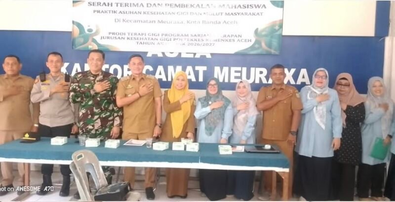 Camat Meuraxa Akbar Mirza menyambut pelaksanaan Praktik Asuhan Kesehatan Gigi dan Mulut Masyarakat oleh 78 mahasiswa Program Studi Terapi Gigi Poltekkes Kemenkes Aceh TA 2026/2027.